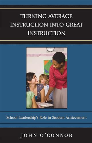 Stock image for Turning Average Instruction into Great Instruction: School Leadership's Role in Student Achievement for sale by Hippo Books