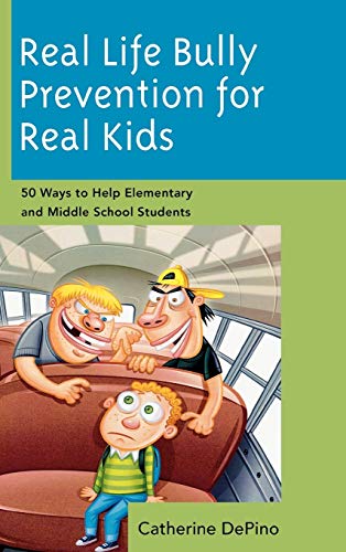 Stock image for Real Life Bully Prevention for Real Kids : 50 Ways to Help Elementary and Middle School Students for sale by Better World Books