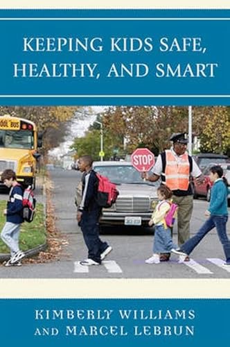 9781578869725: Keeping Kids Safe, Healthy, and Smart: An Educator's Guide to Child Health and Safety