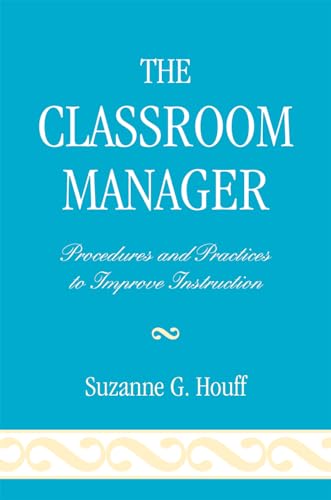 Stock image for The Classroom Manager : Procedures and Practices to Improve Instruction for sale by Better World Books