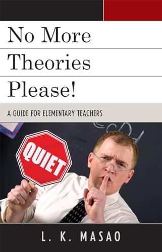 9781578869893: No More Theories Please!: A Guide for Elementary Teachers