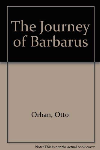 Stock image for The Journey of Barbarus (English, Hungarian and Hungarian Edition) for sale by Books From California