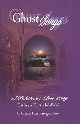 Stock image for Ghost Songs: A Palestinian Love Story for sale by Wonder Book