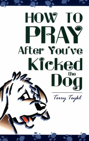 9781578920143: How to Pray After You've Kicked the Dog