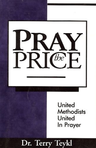 Beispielbild fr Pray the Price : United Methodist United in Prayer zum Verkauf von Better World Books