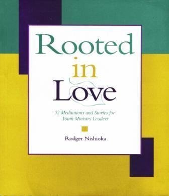 Stock image for Rooted in Love: 52 Meditations and Stories for Youth Ministry Leaders (Roots of Youth Ministry Series) for sale by SecondSale