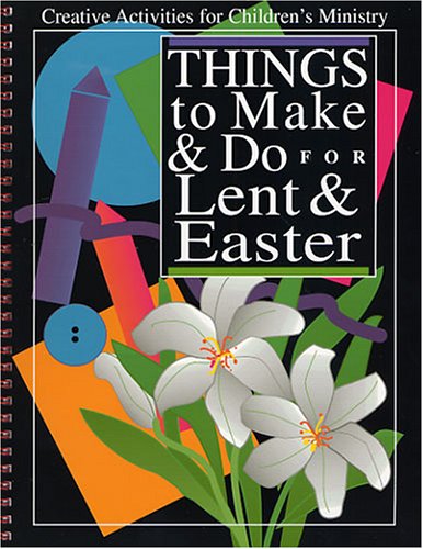 Beispielbild fr Things to Make & Do for Lent & Easter zum Verkauf von ThriftBooks-Dallas