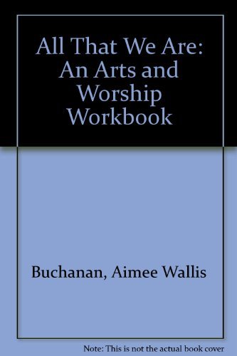 Stock image for All That We Are: An Arts and Worship Workbook for sale by HPB-Red