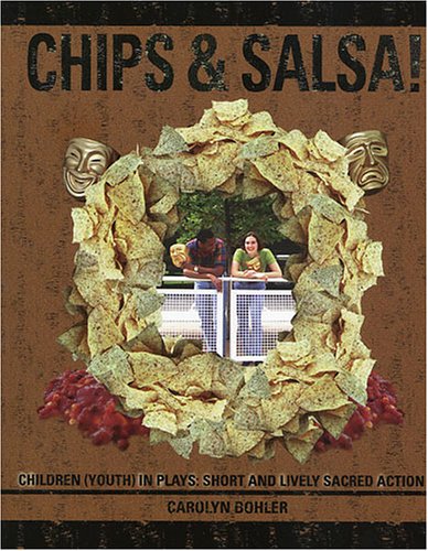 Beispielbild fr Chips and Salsa! : Children (Youth) in Plays: Short and Lively Sacred Action zum Verkauf von Better World Books