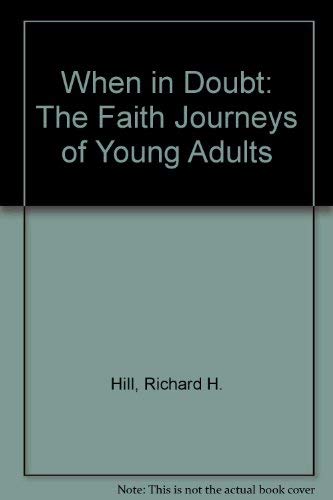 Stock image for When in Doubt: The Faith Journeys of Young Adults for sale by Wonder Book