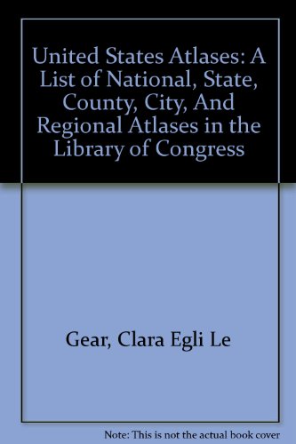 9781578980161: United States Atlases: A List of National, State, County, City, And Regional Atlases in the Library of Congress