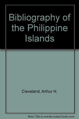 Bibliography of the Philippine Islands: Printed and Manuscript