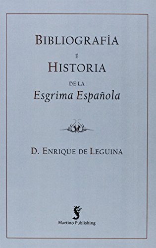 Imagen de archivo de Bibliografia E Historia De La Esgrima Espanola (Spanish Edition) a la venta por Midtown Scholar Bookstore