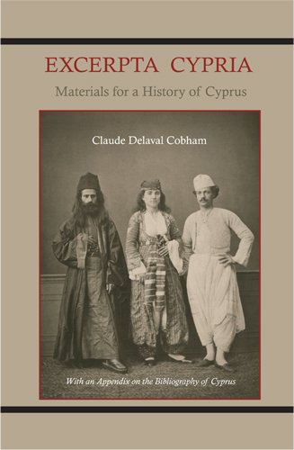 Excerpta Cypria,: Materials For A History Of Cyprus With An Appendix On The Bibliography Of Cyprus