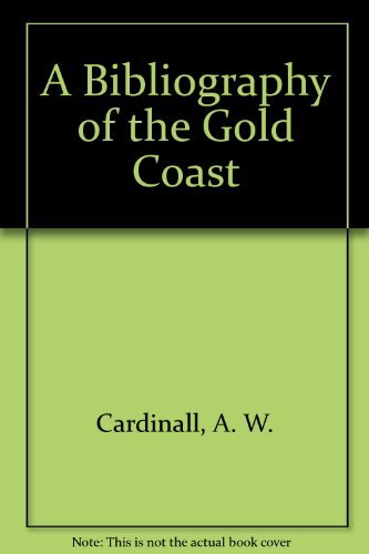 Stock image for A Bibliography of the Gold Coast for sale by Midtown Scholar Bookstore