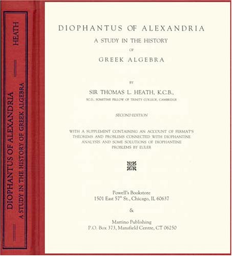 Beispielbild fr DIOPHANTUS OF ALEXANDRIA: A STUDY IN THE HISTORY OF GREEK ALGEBRA. zum Verkauf von Burwood Books
