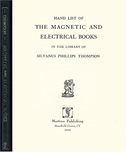 9781578984442: Hand List of the Magnetic and Electrical Books in the Library of Silvanus Phillips Thompson