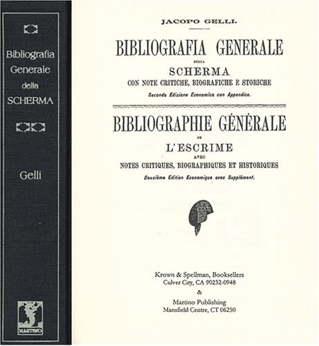 Beispielbild fr Bibliografia Generale Della Scherma, Con Note Critiche, Biografiche E Storiche: Bibliographie Generale De L'Escrime, Avec Notes Critiques, Biographiques Et Historiques zum Verkauf von Powell's Bookstores Chicago, ABAA