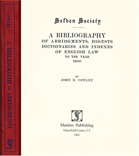 Beispielbild fr A Bibliography of Abridgments, Digests, Dictionaries, and Indexes of English Law to the Year 1800 zum Verkauf von Midtown Scholar Bookstore