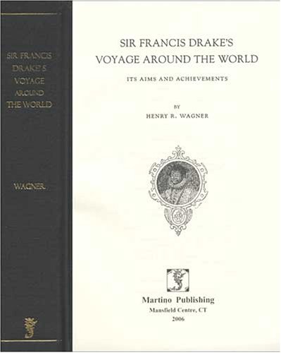 9781578985203: Sir Francis Drake's Voyage Around The World: Its Aims And Achievements