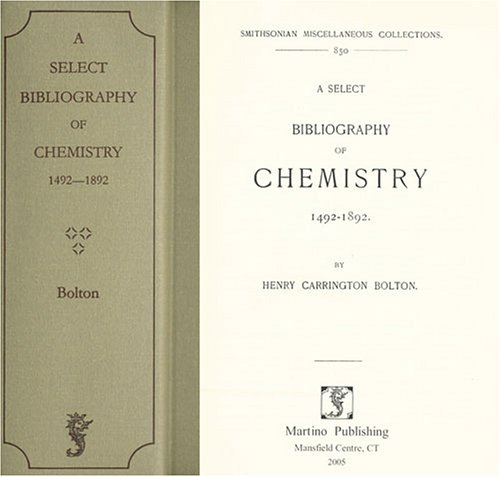 9781578985531: A Select Bibliography of Chemistry 1492-1892 (Smithsonian Miscellaneous Collections)