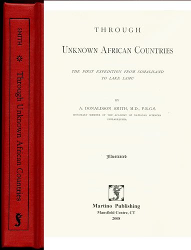 Imagen de archivo de Through Unknown African Countries: The First Expedition from Somaliland to Lake Rudolf / By A. Donaldson Smith; Illustrated a la venta por Sequitur Books