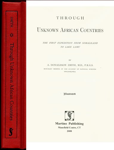 Through Unknown African Countries: The First Expedition from Somaliland to Lake Rudolf / By A. Do...