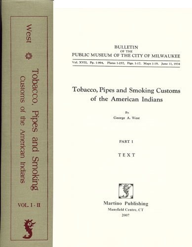 Stock image for Tobacco, Pipes and Smoking Customs of the American Indians (Bulletin of the Public Museum of the City of Milwaukee, Vol.XVII). 2 volumes in 1 book. for sale by Powell's Bookstores Chicago, ABAA