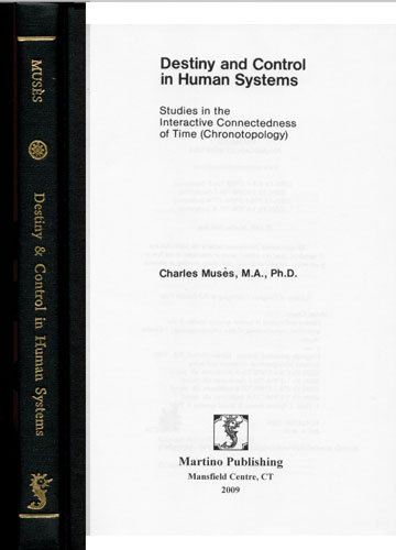 9781578987269: Destiny and Control in Human Systems: Studies in the Interactive Connectedness of Time (Chronotopology)