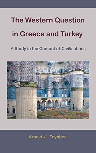 Stock image for The Western Question in Greece and Turkey: A Study in the Contact of Civilisations for sale by Sequitur Books