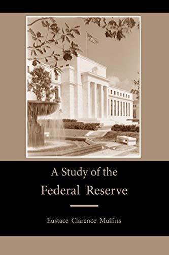 Stock image for A Study of the Federal Reserve for sale by GF Books, Inc.
