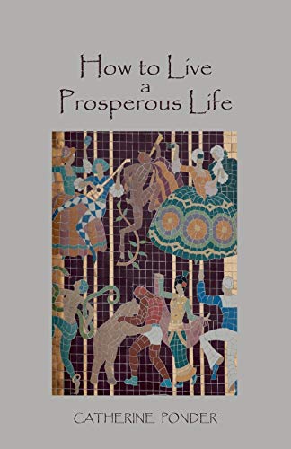 How to Live a Prosperous Life (9781578989485) by Ponder, Catherine