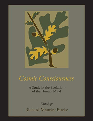 Stock image for Cosmic Consciousness: A Study in the Evolution of the Human Mind for sale by HPB Inc.