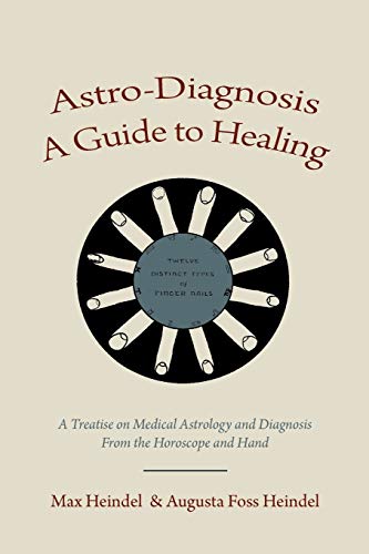 9781578989751: Astro-Diagnosis A Guide to Healing: A Treatise on Medical Astrology and Diagnosis From the Horoscope and Hand