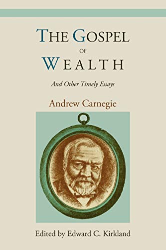 The Gospel of Wealth and Other Timely Essays (9781578989867) by Carnegie, Andrew