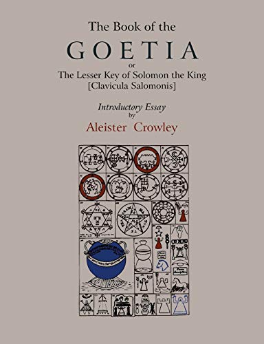 Stock image for The Book of Goetia, or the Lesser Key of Solomon the King [Clavicula Salomonis]. Introductory essay by Aleister Crowley. [Soft Cover ] for sale by booksXpress