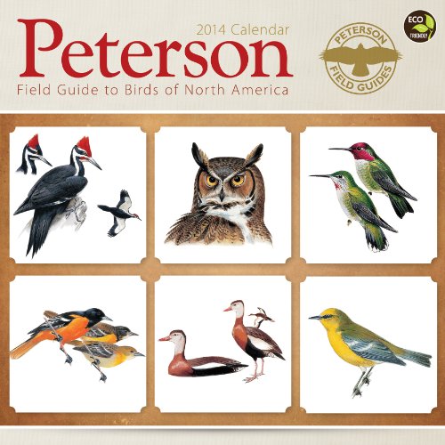 2014 Peterson Field Guide to Birds of North America Wall Calendar (9781579000370) by Peterson