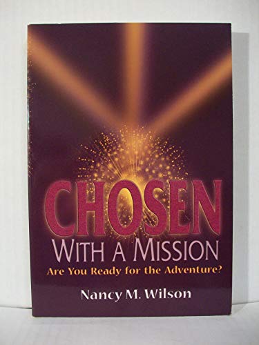 Imagen de archivo de Chosen with a Mission: Are You Ready for the Adventure? a la venta por BooksRun
