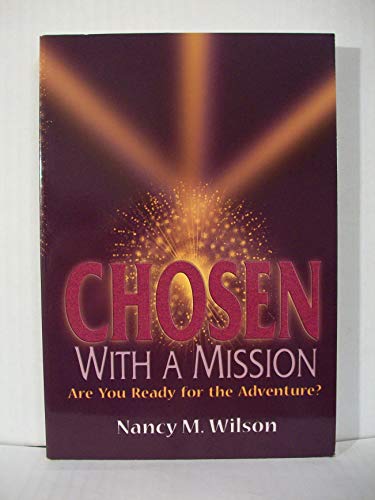 Stock image for Chosen with a Mission: Are You Ready for the Adventure? for sale by SecondSale