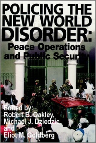 Beispielbild fr Policing the New World Disorder: Peace Operations and Public Security zum Verkauf von Wonder Book