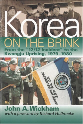 Stock image for On the Brink -- From the "12/12 Incident" to the Kwangju Uprising, 1979-1980 for sale by Wonder Book