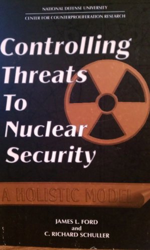 Imagen de archivo de Controlling Threats to Nuclear Security: A Holistic Model a la venta por Vashon Island Books