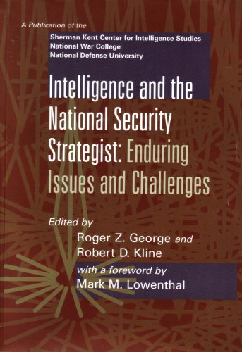 Beispielbild fr Intelligence and the National Security Strategist: Enduring Issues and Challenges zum Verkauf von Second Story Books, ABAA