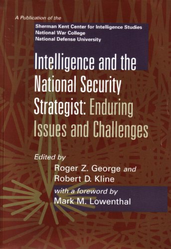 Imagen de archivo de Intelligence and the National Security Strategist: Enduring Issues and Challenges a la venta por Second Story Books, ABAA