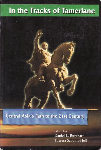 Stock image for In The Tracks Of Tamerlane: Central Asia's Path To The 21st Century for sale by Wonder Book