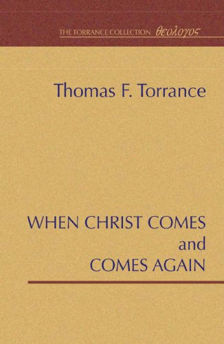 When Christ Comes and Comes Again (9781579100094) by Torrance, Thomas F.