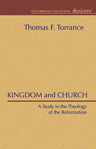 Beispielbild fr Kingdom and Church: A Study in the Theology of the Reformation zum Verkauf von SecondSale