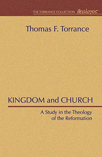 

Kingdom and Church: A Study in the Theology of the Reformation