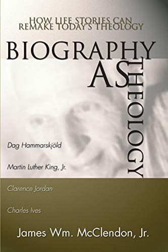 Imagen de archivo de Biography as Theology: How Life Stories Can Remake Today's Theology a la venta por ThriftBooks-Atlanta