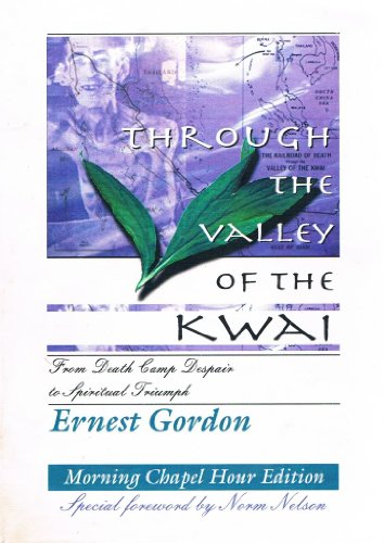 Beispielbild fr Through the Valley of the Kwai: From Death Camp Despair to Spiritual Triumph zum Verkauf von ThriftBooks-Dallas